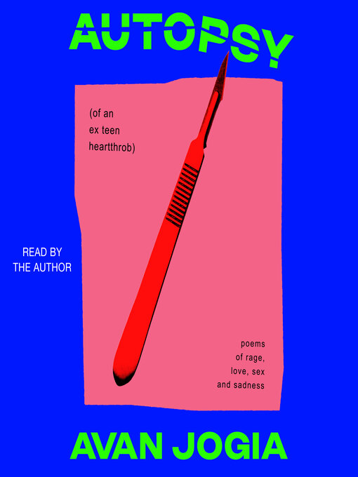 Title details for Autopsy (of an Ex-Teen Heartthrob) by Avan Jogia - Wait list